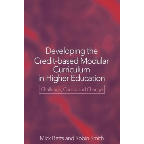 Mick Betts Robin Smith - Developing the Credit-Based Modular Curriculum in Higher Education