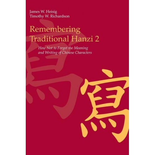 James W. Heisig Timothy W. Richardson - Remembering Traditional Hanzi 2