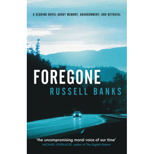 Russell Banks - Foregone