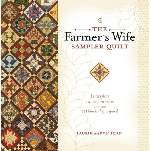 Laurie Aaron Hird - The Farmer's Wife Sampler Quilt