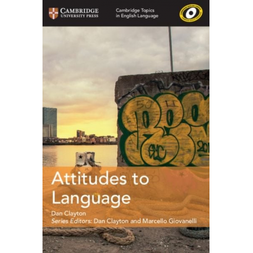 Dan Clayton - Cambridge Topics in English Language Attitudes to Language