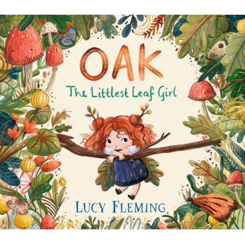 Lucy Fleming - Oak, the Littlest Leaf Girl