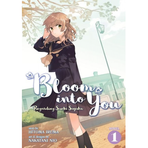 Nakatani Nio - Bloom Into You (Light Novel): Regarding Saeki Sayaka Vol. 1