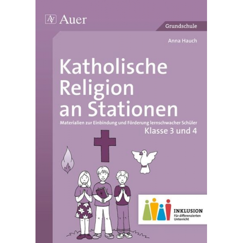 Anna Hauch - Katholische Religion an Stationen 3-4 Inklusion