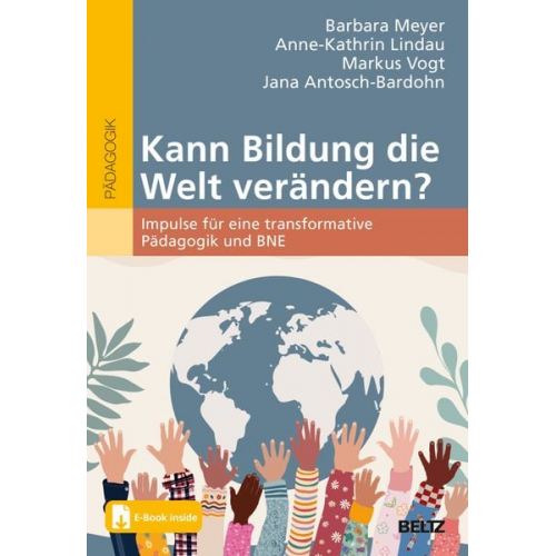 Barbara Meyer Anne-Kathrin Lindau Markus Vogt Jana Antosch-Bardohn - Kann Bildung die Welt verändern?