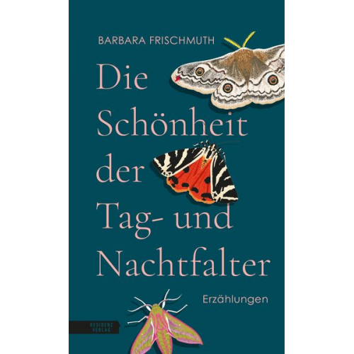 Barbara Frischmuth - Die Schönheit der Tag- und Nachtfalter