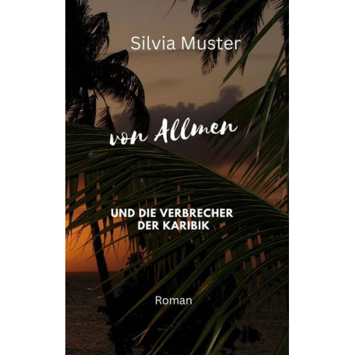 Silvia Muster - Von Allmen und die Verbrecher der Karibik