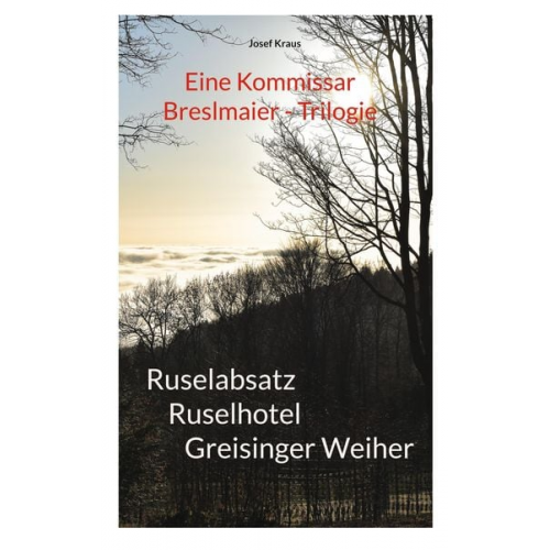 Josef Kraus - Kommissar Breslmaier - Trilogie