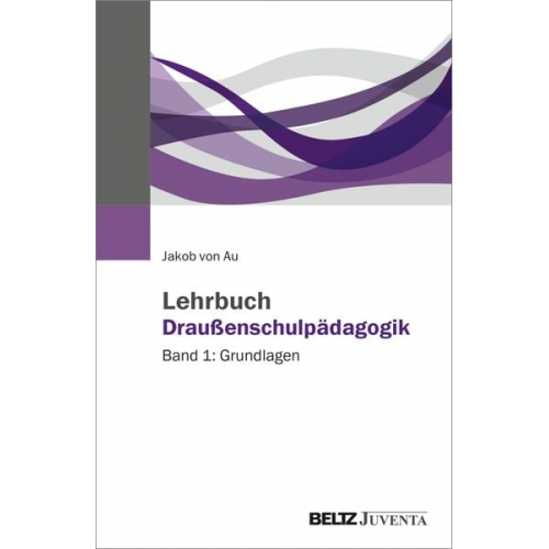 Jakob Au - Lehrbuch Draußenschulpädagogik