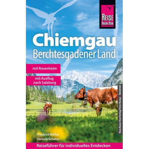 Friedrich Köthe Daniela Schetar - Reise Know-How Reiseführer Chiemgau, Berchtesgadener Land