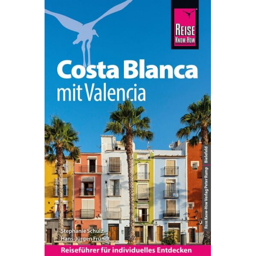 Hans-Jürgen Fründt Stephanie Schulz - Reise Know-How Reiseführer Costa Blanca mit Valencia