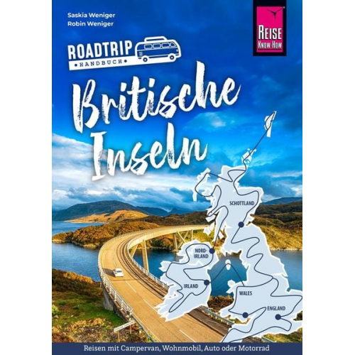 Saskia Weniger Robin Weniger - Reise Know-How Roadtrip Handbuch Britische Inseln