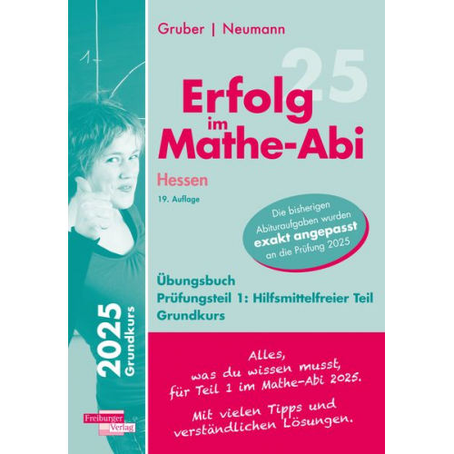 Helmut Gruber Robert Neumann - Erfolg im Mathe-Abi 2025 Hessen Grundkurs Prüfungsteil 1: Hilfsmittelfreier Teil