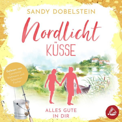 Sandy Dobelstein - Alles Gute in Dir: Nordlicht-Küsse (ALLES-Reihe 3)