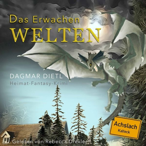 Dagmar Dietl - Welten - Das Erwachen