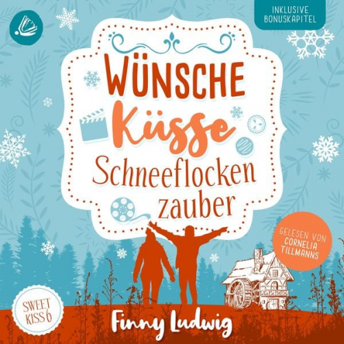 Finny Ludwig - Wünsche Küsse Schneeflockenzauber: (Sweet Kiss 6)