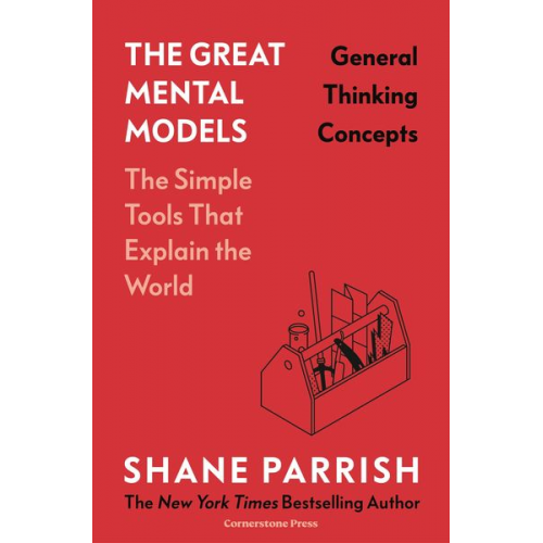 Rhiannon Beaubien Shane Parrish - The Great Mental Models: General Thinking Concepts