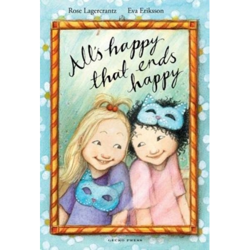 Rose Lagercrantz - All's Happy that Ends Happy