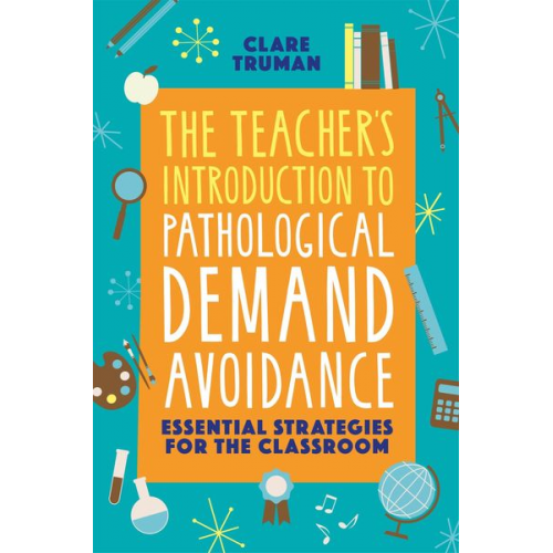 Clare Truman - The Teacher's Introduction to Pathological Demand Avoidance