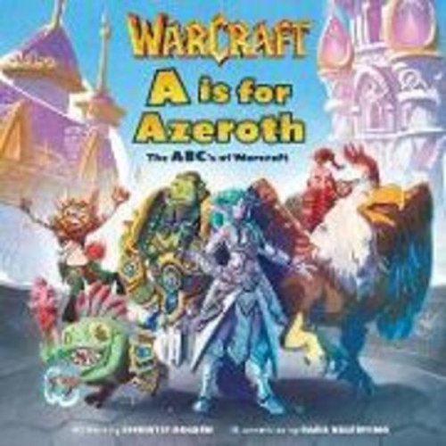 Christie Golden - A is For Azeroth: The ABC's of Warcraft