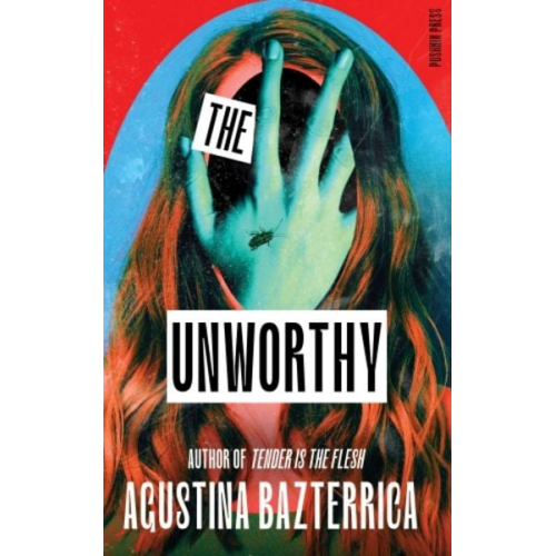 Agustina Bazterrica - The Unworthy