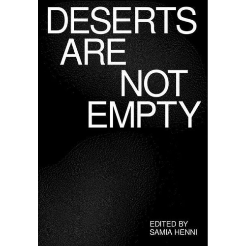 Alla Vronskaya Ariella Aisha Azoulay Asaiel Al Saeed Aseel AlYaqoub Bongani Kona - Vronskaya, A: Deserts Are Not Empty