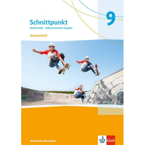 Schnittpunkt Mathematik 9. Arbeitsheft mit Lösungsheft Klasse 9. Differenzierende Ausgabe Nordrhein-Westfalen