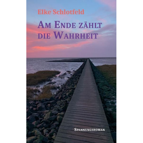 Elke Schlotfeld - Am Ende zählt die Wahrheit