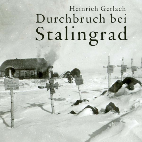 Heinrich Gerlach - Durchbruch bei Stalingrad