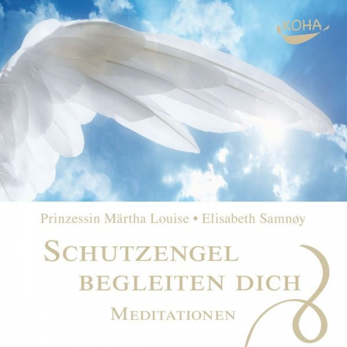 Märtha Prinzessin Louise Elisabeth Samnøy - Schutzengel begleiten dich - Meditationen