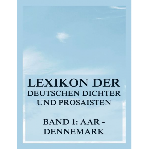 Franz Brümmer - Lexikon der deutschen Dichter und Prosaisten vom Beginn des 19. Jahrhunderts bis zur Gegenwart