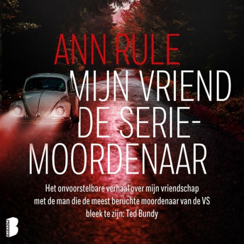 Ann Rule - Mijn vriend de seriemoordenaar