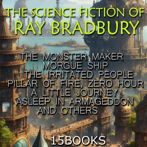 Ray Bradbury - The Science Fiction of Ray Bradbury (15+ books)