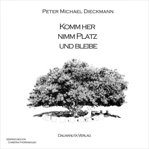 Peter Michael Dieckmann - Komm her, nimm Platz und bleibe