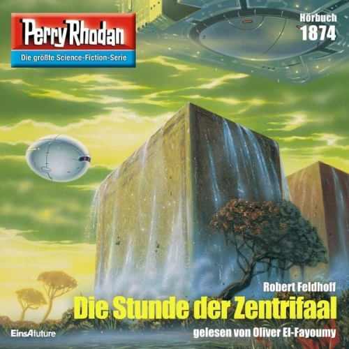 Robert Feldhoff - Perry Rhodan 1874: Die Stunde der Zentrifaal