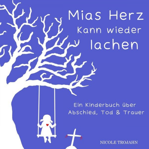 Nicole Trojahn - Mias Herz kann wieder lachen