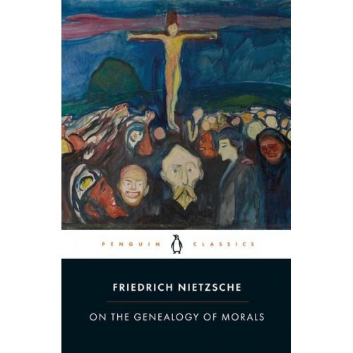 Friedrich Nietzsche - On the Genealogy of Morals