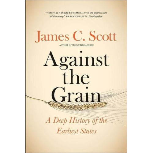 James C. Scott - Against the Grain