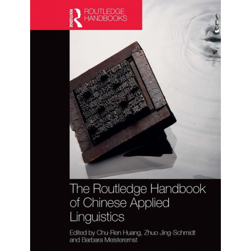 Chu-Ren Jing-Schmidt  Zhuo Meisterernst  Ba Huang - The Routledge Handbook of Chinese Applied Linguistics