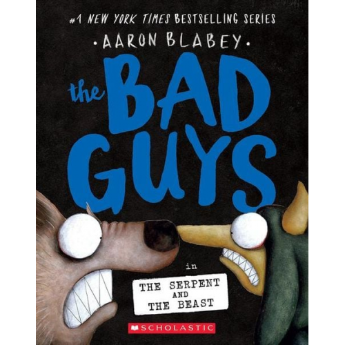 Aaron Blabey - The Bad Guys in the Serpent and the Beast (the Bad Guys #19)