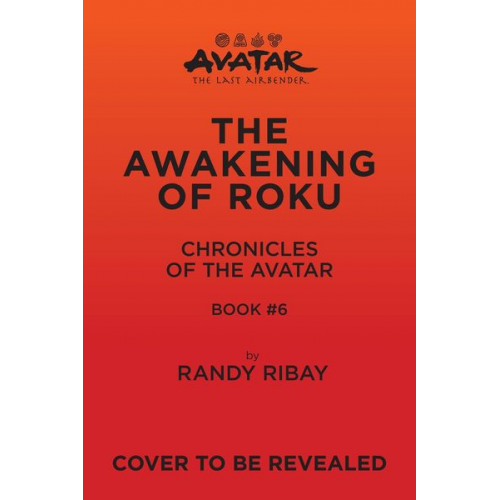 Randy Ribay - Avatar, the Last Airbender: The Awakening of Roku (Chronicles of the Avatar Book 6)