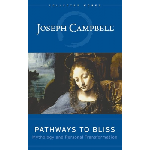 Joseph Campbell - Pathways to Bliss