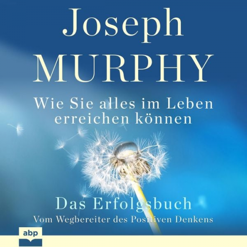 Dr. Joseph Murphy - Das Erfolgsbuch