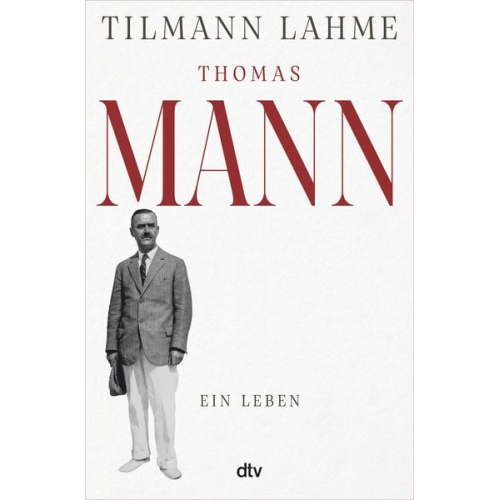 Tilmann Lahme - Thomas Mann