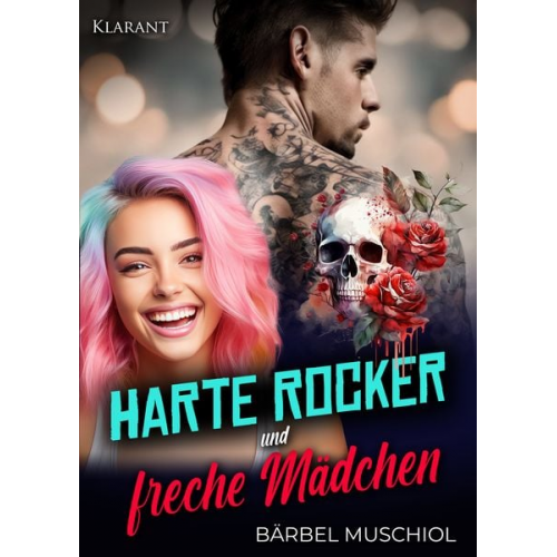 Bärbel Muschiol - Harte Rocker und freche Mädchen. Rockerroman