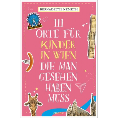 Bernadette Németh - 111 Orte für Kinder in Wien, die man gesehen haben muss