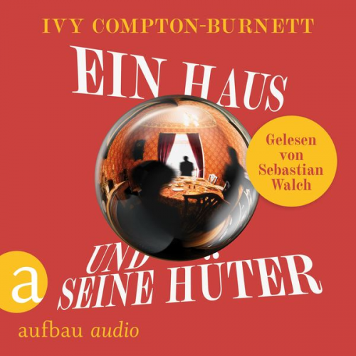 Ivy Compton-Burnett - Ein Haus und seine Hüter