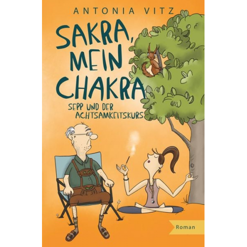 Antonia Vitz - Sakra, mein Chakra