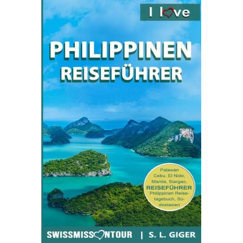 S. L. Giger SwissMiss onTour - Philippinen Reiseführer