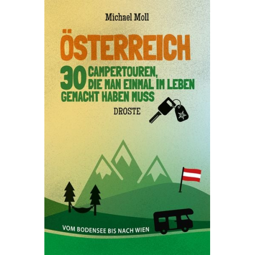 Michael Moll - Österreich. 30 Campertouren, die man einmal im Leben gemacht haben muss